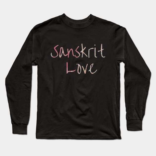 Sanskrit Love | Language | Yoga Lifestyle | Yoga Retreat | Spiritual Yoga | Yoga Gifts | Yoga Fashion | Yoga Apparel Long Sleeve T-Shirt by Style Conscious